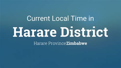 Current Local Time in Harare District, Zimbabwe .
